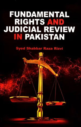 Fundamental Rights & Judicial Review in Pakistan